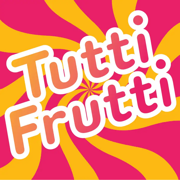 TUTTI FRUTTI